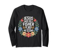 Jesus Made Me A Fisher of Men I Catch He Cleans - Long Sleeve T-Shirt