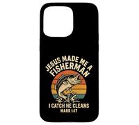 Jesus Made Me A Fisherman Christian Dad Fishing Mark 1:17 Case for iPhone 15 Pro Max