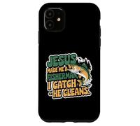 Jesus Made Me A Fisherman I Catch He Cleans Case for iPhone 11
