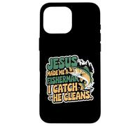 Jesus Made Me A Fisherman I Catch He Cleans Case for iPhone 16 Pro Max