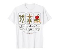 Jesus Made Me a Teacher Christian School Purpose God Cross T-Shirt