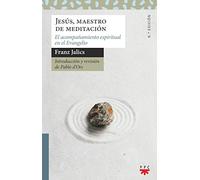 Jesús, maestro de meditación : el acompañamiento espiritual en el evangelio