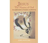 Jesus, Mantra of God: An Exploration of Mantra Meditation