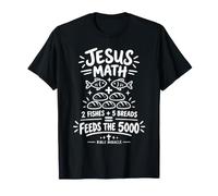 Jesus Math 2 Fishes 5 Breads Feeds The 5000 Bible Miracle T-Shirt