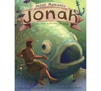 Jesus Moments: Jonah: Finding Jesus in the Story of Jonah (Gift for kids 4-7, illustrated Old Testament Bible story, learn how Jonah points to Jesus)