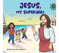Jesus, My Superhero