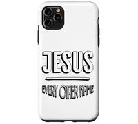 Jesus Name Above Every Other Name Case for iPhone 11 Pro Max