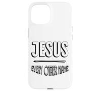 Jesus Name Above Every Other Name Case for iPhone 15