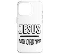 Jesus Name Above Every Other Name Case for iPhone 16 Pro