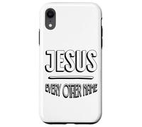 Jesus Name Above Every Other Name Case for iPhone XR