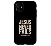 Jesus Never Fails Hebrews 13 8 Bible Verse Faith Case for iPhone 11