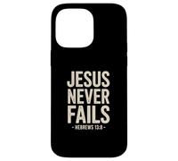 Jesus Never Fails Hebrews 13 8 Bible Verse Faith Case for iPhone 14 Pro Max