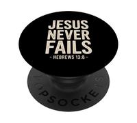 Jesus Never Fails Hebrews 13 8 Bible Verse Faith PopSockets Adhesive PopGrip