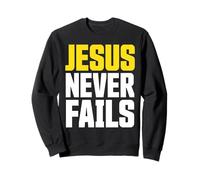 Jesus Never Fails Religious Faith Christian Men Women Sweatshirt
