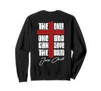 Jesus Never God Says You Bless The Way The Truth ART ON BACK Sweatshirt