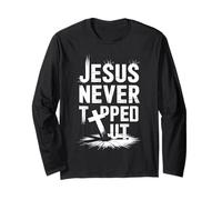 Jesus Never God Says You Blessed The Way The Truth The Life Long Sleeve T-Shirt