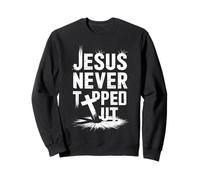 Jesus Never God Says You Blessed The Way The Truth The Life Sweatshirt