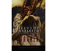 Jesus of Nazareth and Other Writings