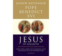 Jesus of Nazareth: Holy Week: From the Entrance into Jerusalem to the Resurrection