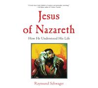 Jesus of Nazareth: How He Understood His Life