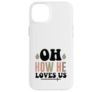 Jesus Oh How He Loves Us Christian Worship Faith Case for iPhone 14 Plus