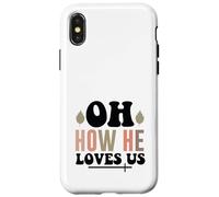 Jesus Oh How He Loves Us Christian Worship Faith Case for iPhone X/XS