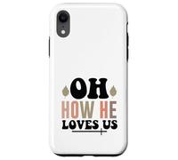 Jesus Oh How He Loves Us Christian Worship Faith Case for iPhone XR