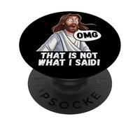 Jesus OMG, that is not what I said Funny PopSockets Adhesive PopGrip