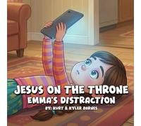 Jesus On The Throne: Emma's Distraction (The Grandpa Bob and Emma Series)