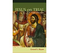 Jesus on Trial: A Study of the Gospels, Second Edition