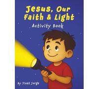 Jesus, Our Faith and Light - Activity Book: Fun Bible-based coloring, writing, and faith activities for kids and families (Jesus' Light and Seeds)