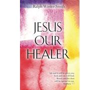 Jesus Our Healer: Ask and it will be given you; Seek and you will find; Knock and the door will be opened to you. Matthew 7:7