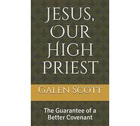 Jesus, Our High Priest: The Guarantee of a Better Covenant: 2 (The New Covenant Series)