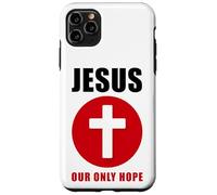 Jesus Our Only Hope - Christian Faith Evangelism Gospel Case for iPhone 11 Pro Max