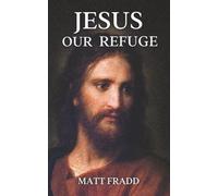 Jesus Our Refuge