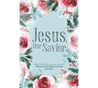 Jesus, Our Savior: Prayer and Reflection Journal for Women, Guided Devotional & Bible Study Journal for Christian Women