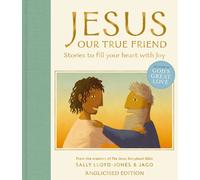 Jesus, Our True Friend, Anglicised Edition : Stories to Fill Your Heart With Joy
