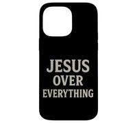 Jesus Over Everything Christian Inspirational Motivational Case for iPhone 14 Pro Max
