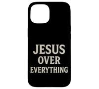 Jesus Over Everything Christian Inspirational Motivational Case for iPhone 15