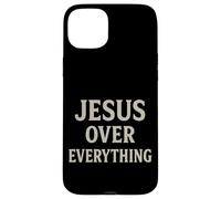 Jesus Over Everything Christian Inspirational Motivational Case for iPhone 15 Plus