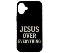 Jesus Over Everything Christian Inspirational Motivational Case for iPhone 16 Plus
