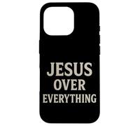 Jesus Over Everything Christian Inspirational Motivational Case for iPhone 16 Pro