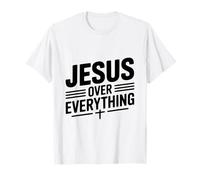 Jesus Over Everything Faith Inspirational T-Shirt