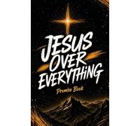 Jesus Over Everything: Promise Book