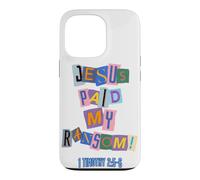 Jesus Paid My Ransom 1 Timothy 2:5-6 Case for iPhone 13 Pro