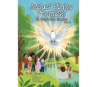 Jesus’ Pinky Promise: El Espíritu Santo: Un devocional interactivo para ayudar a los niños a conocer y caminar con el Espíritu Santo
