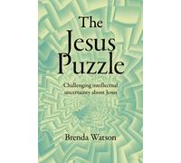 Jesus Puzzle, The : Challenging intellectual uncertainty about Jesus