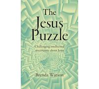 Jesus Puzzle, The: Challenging intellectual uncertainty about Jesus