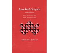 Jesus Reads Scripture: The Function of Jesus' Use of Scripture in the Synoptic Gospels (Biblical Interpretation Series): 63