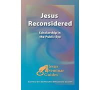 Jesus Reconsidered: Scholarship in the Public Eye (Jesus Seminar Guides): 1